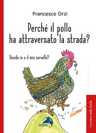 Perché il pollo ha attraversato la strada - Librerie.coop