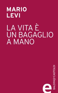 La vita è un bagaglio a mano - Librerie.coop La vita è un bagaglio a mano - Librerie.coop
