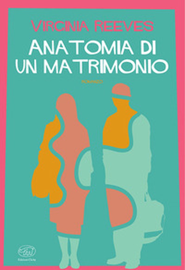 Anatomia di un matrimonio - Librerie.coop Anatomia di un matrimonio - Librerie.coop