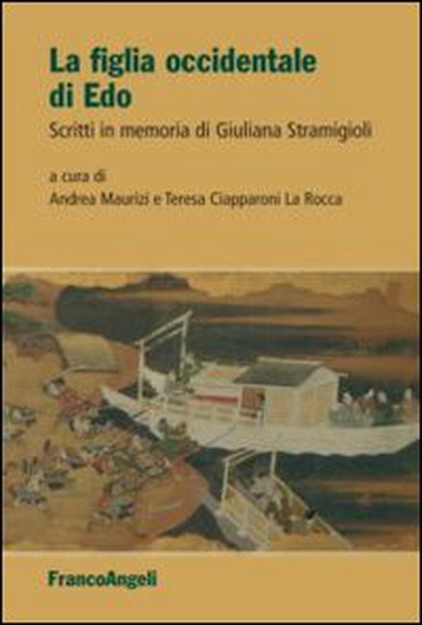 La figlia occidentale di Edo. Scritti in memoria di Giuliana Stramigioli - Librerie.coop La figlia occidentale di Edo. Scritti in memoria di Giuliana Stramigioli - Librerie.coop