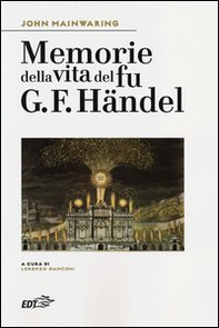 Memorie della vita del fu G. F. Händel - Librerie.coop Memorie della vita del fu G. F. Händel - Librerie.coop