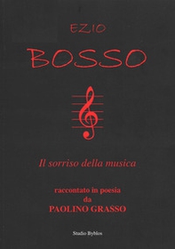 Ezio Bosso il sorriso della musica, raccontato in poesia da Paolino Grasso - Librerie.coop