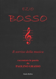 Ezio Bosso il sorriso della musica, raccontato in poesia da Paolino Grasso - Librerie.coop Ezio Bosso il sorriso della musica, raccontato in poesia da Paolino Grasso - Librerie.coop
