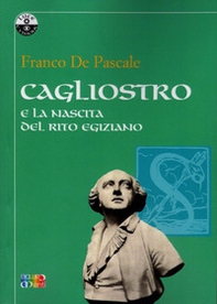 Cagliostro e la nascita del rito egiziano. Alcuni studi e saggi storico-critici - Librerie.coop Cagliostro e la nascita del rito egiziano. Alcuni studi e saggi storico-critici - Librerie.coop