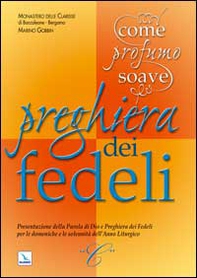 Come profumo soave. Presentazione della parola di Dio e preghiera dei fedeli per le domeniche e le solennità dell'anno liturgico «C» - Librerie.coop