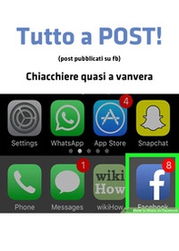 Tutto a post! (post pubblicati su fb). Chiacchiere quasi a vanvera - Librerie.coop