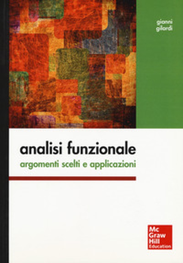 Analisi funzionale. Argomenti scelti e applicazioni - Librerie.coop Analisi funzionale. Argomenti scelti e applicazioni - Librerie.coop