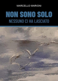 Non sono solo. Nessuno ci ha lasciato - Librerie.coop