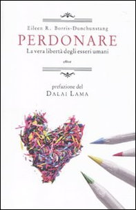 Perdonare. La vera libertà degli esseri umani - Librerie.coop Perdonare. La vera libertà degli esseri umani - Librerie.coop