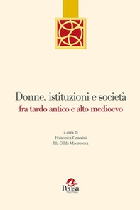 Donne, istituzioni e società fra tardo antico e alto medioevo - Librerie.coop