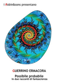 Possibile probabile in due racconti di fantascienza - Librerie.coop Possibile probabile in due racconti di fantascienza - Librerie.coop