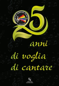25 anni di voglia di cantare. La Corale Aurelio Marchi di Monzuno - Librerie.coop