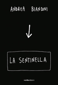 Andrea Bianconi. La sentinella - Librerie.coop
