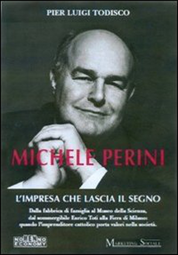 Michele Perini. L'impresa che lascia il segno - Librerie.coop Michele Perini. L'impresa che lascia il segno - Librerie.coop