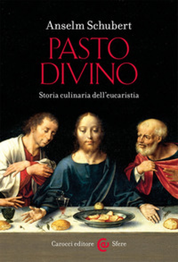 Pasto divino. Storia culinaria dell'eucaristia - Librerie.coop Pasto divino. Storia culinaria dell'eucaristia - Librerie.coop
