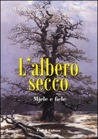 L'albero secco. Miele e fiele - Librerie.coop L'albero secco. Miele e fiele - Librerie.coop