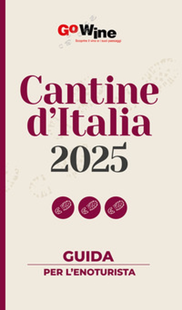 Cantine d'Italia 2025. Guida per il turista del vino - Librerie.coop Cantine d'Italia 2025. Guida per il turista del vino - Librerie.coop