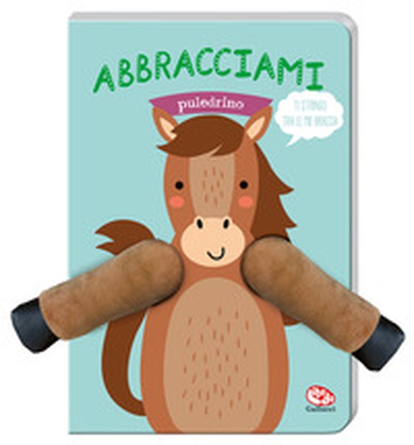 Abbracciami puledrino - Librerie.coop Abbracciami puledrino - Librerie.coop