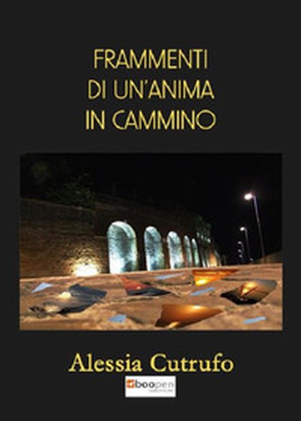 Frammenti di un'anima in cammino - Librerie.coop Frammenti di un'anima in cammino - Librerie.coop