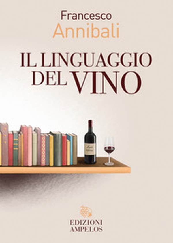 Il linguaggio del vino - Librerie.coop Il linguaggio del vino - Librerie.coop