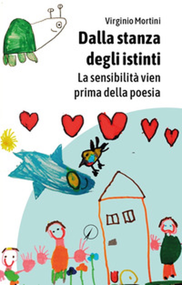 Dalla stanza degli istinti. La sensibilità arriva prima della poesia - Librerie.coop Dalla stanza degli istinti. La sensibilità arriva prima della poesia - Librerie.coop