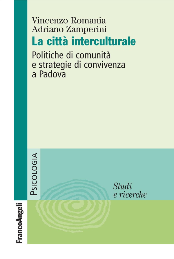 La città interculturale. Politiche di comunità e strategie di convivenza a Padova - Librerie.coop La città interculturale. Politiche di comunità e strategie di convivenza a Padova - Librerie.coop