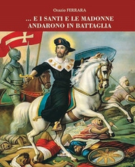 ... E i santi e le madonne andarono in battaglia - Librerie.coop