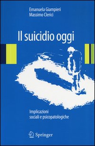 Il suicidio oggi. Implicazioni sociali e psicopatologiche - Librerie.coop Il suicidio oggi. Implicazioni sociali e psicopatologiche - Librerie.coop