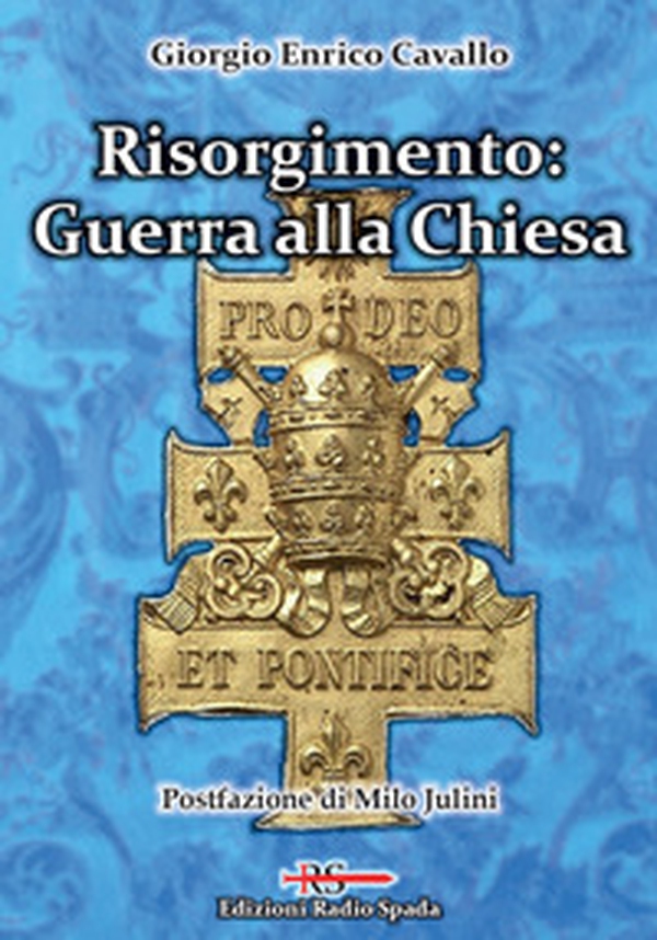 Risorgimento: Guerra alla Chiesa - Librerie.coop Risorgimento: Guerra alla Chiesa - Librerie.coop