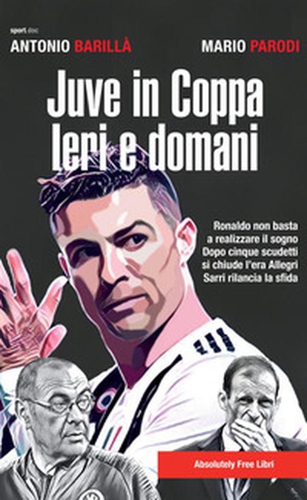 Juve in Coppa. Ieri e domani - Librerie.coop Juve in Coppa. Ieri e domani - Librerie.coop