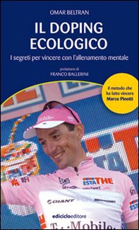 Il doping ecologico. I segreti per vincere con l'allenamento mentale - Librerie.coop