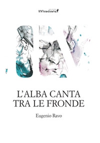 L'alba canta tra le fronde - Librerie.coop