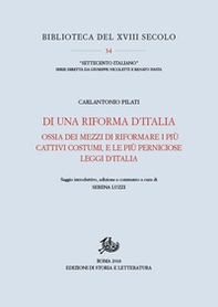 Di una riforma d'Italia ossia dei mezzi di riformare i più cattivi costumi, e le più perniciose leggi d'Italia (1767) - Librerie.coop