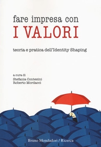 Fare impresa con i valori. Teoria e pratica dell'identity shaping - Librerie.coop