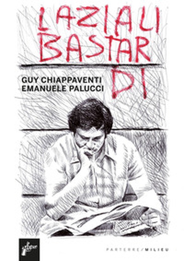 Laziali bastardi - Librerie.coop Laziali bastardi - Librerie.coop