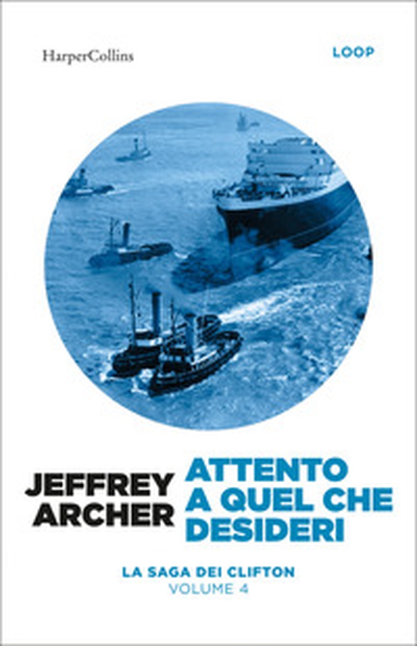 Attento a quel che desideri. La saga dei Clifton - Vol. 4 - Librerie.coop