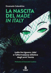 La nascita del «Made in Italy». Lydia De Liguoro, «Lidel» e l'affermazione stilistica degli anni Trenta - Librerie.coop