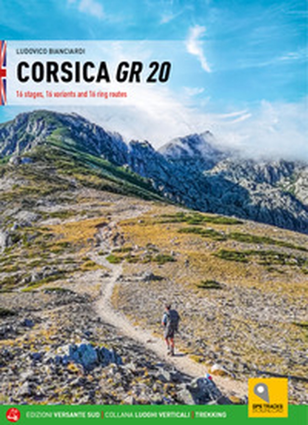 Corsica GR 20 16 tappe, 16 varianti e 16 percorsi ad anello. Ediz. inglese - Librerie.coop Corsica GR 20 16 tappe, 16 varianti e 16 percorsi ad anello. Ediz. inglese - Librerie.coop