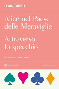 Alice nel paese delle meraviglie-Attraverso lo specchio - Librerie.coop