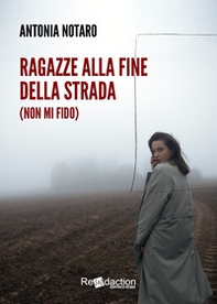 Ragazze alla fine della strada (non mi fido) - Librerie.coop