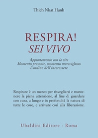 Respira! Sei vivo. Appuntamento con la vita. Momento presente, momento meraviglioso. L'ordine dell'interessere - Librerie.coop Respira! Sei vivo. Appuntamento con la vita. Momento presente, momento meraviglioso. L'ordine dell'interessere - Librerie.coop