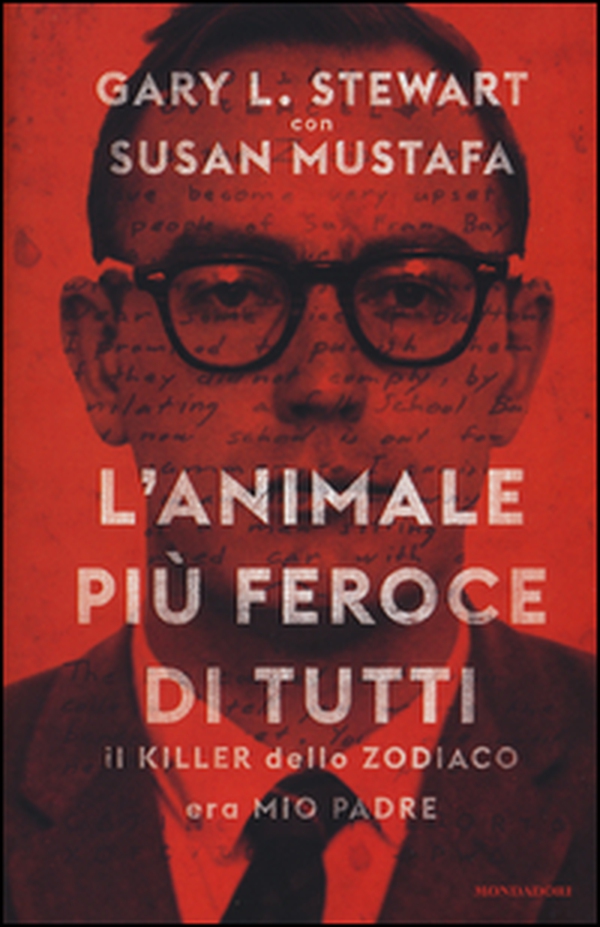 L'animale più feroce di tutti. Il killer dello Zodiaco era mio padre - Librerie.coop L'animale più feroce di tutti. Il killer dello Zodiaco era mio padre - Librerie.coop