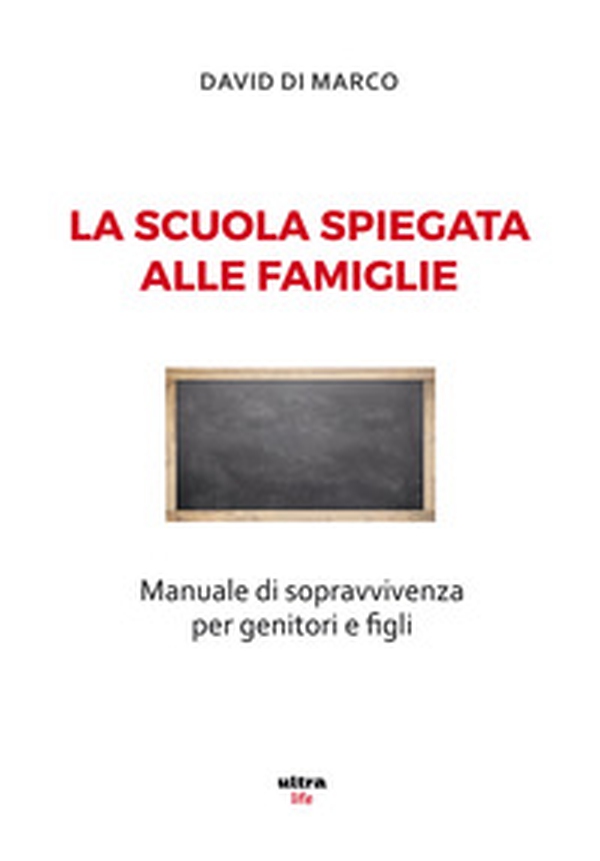La scuola spiegata alle famiglie. Manuale di sopravvivenza per genitori e figli - Librerie.coop La scuola spiegata alle famiglie. Manuale di sopravvivenza per genitori e figli - Librerie.coop