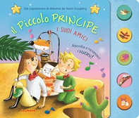 Il piccolo principe. I suoi amici - Librerie.coop