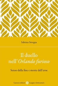 Il duello nell'Orlando furioso. Senso della fine e morte dell'eroe - Librerie.coop