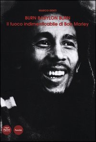 Burn Babylon Burn. Il fuoco indimenticabile di Bob Marley - Librerie.coop