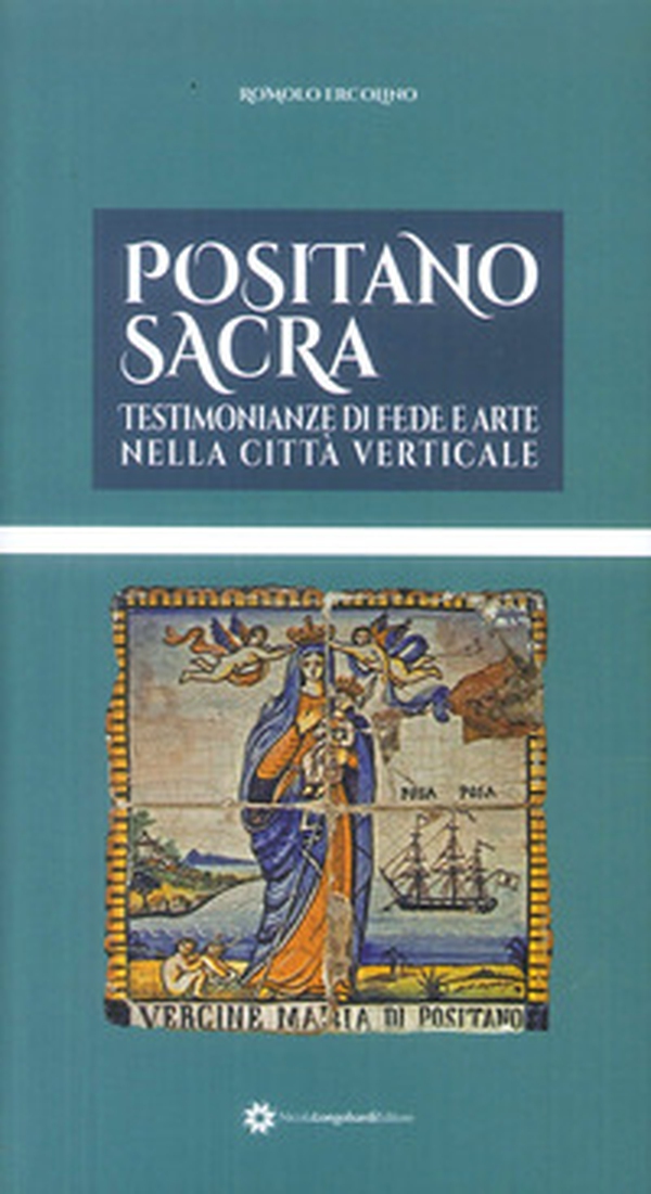 Positano sacra. Testimonianze di fede e arte nella città verticale - Librerie.coop Positano sacra. Testimonianze di fede e arte nella città verticale - Librerie.coop
