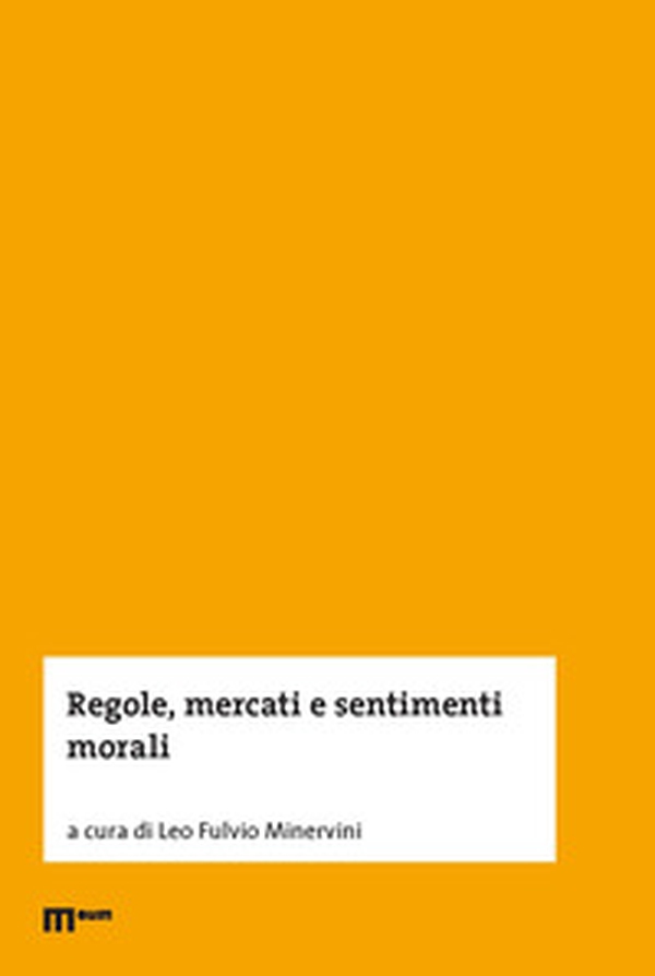 Regole, mercati e sentimenti morali - Librerie.coop Regole, mercati e sentimenti morali - Librerie.coop