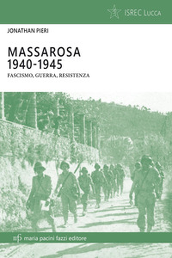 Massarosa 1940-1945. Fascismo, guerra, resistenza - Librerie.coop
