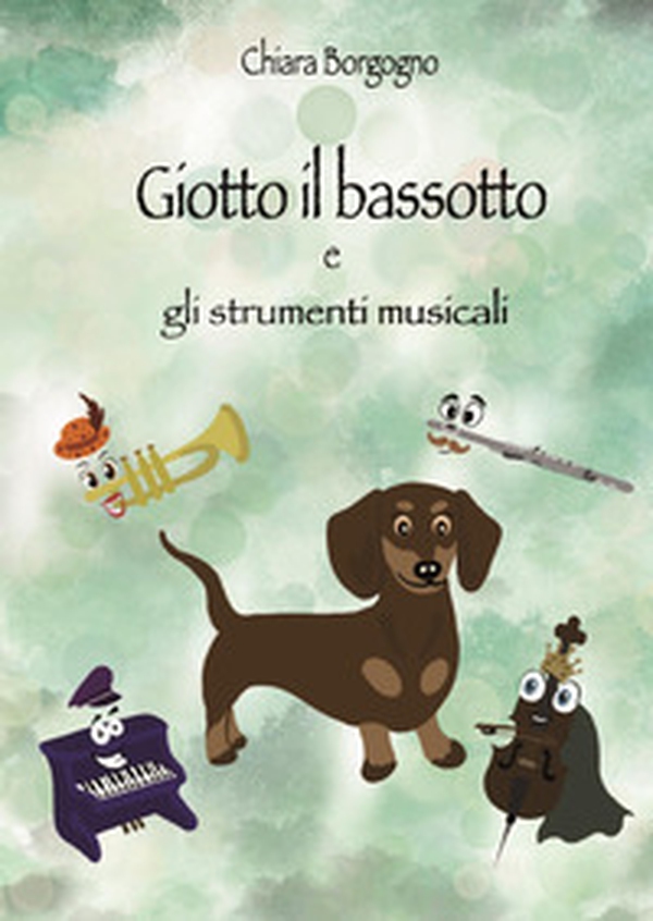 Giotto il bassotto e gli strumenti musicali - Librerie.coop Giotto il bassotto e gli strumenti musicali - Librerie.coop